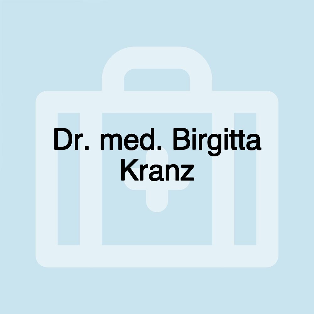 Dr. med. Birgitta Kranz