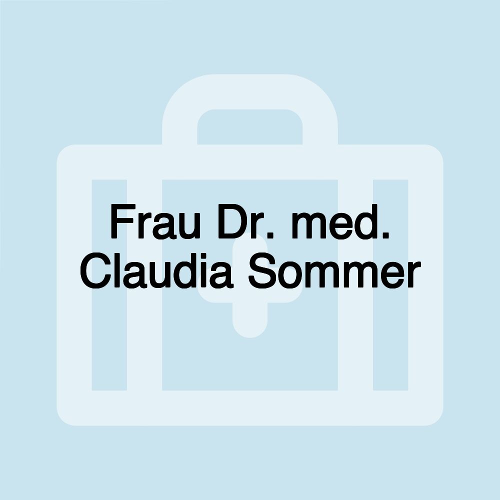 Frau Dr. med. Claudia Sommer