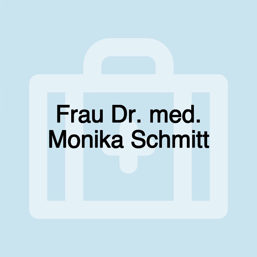 Frau Dr. med. Monika Schmitt