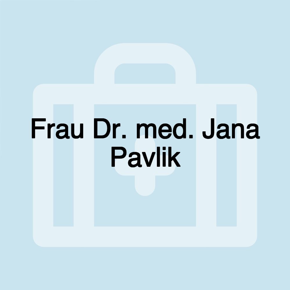 Frau Dr. med. Jana Pavlik