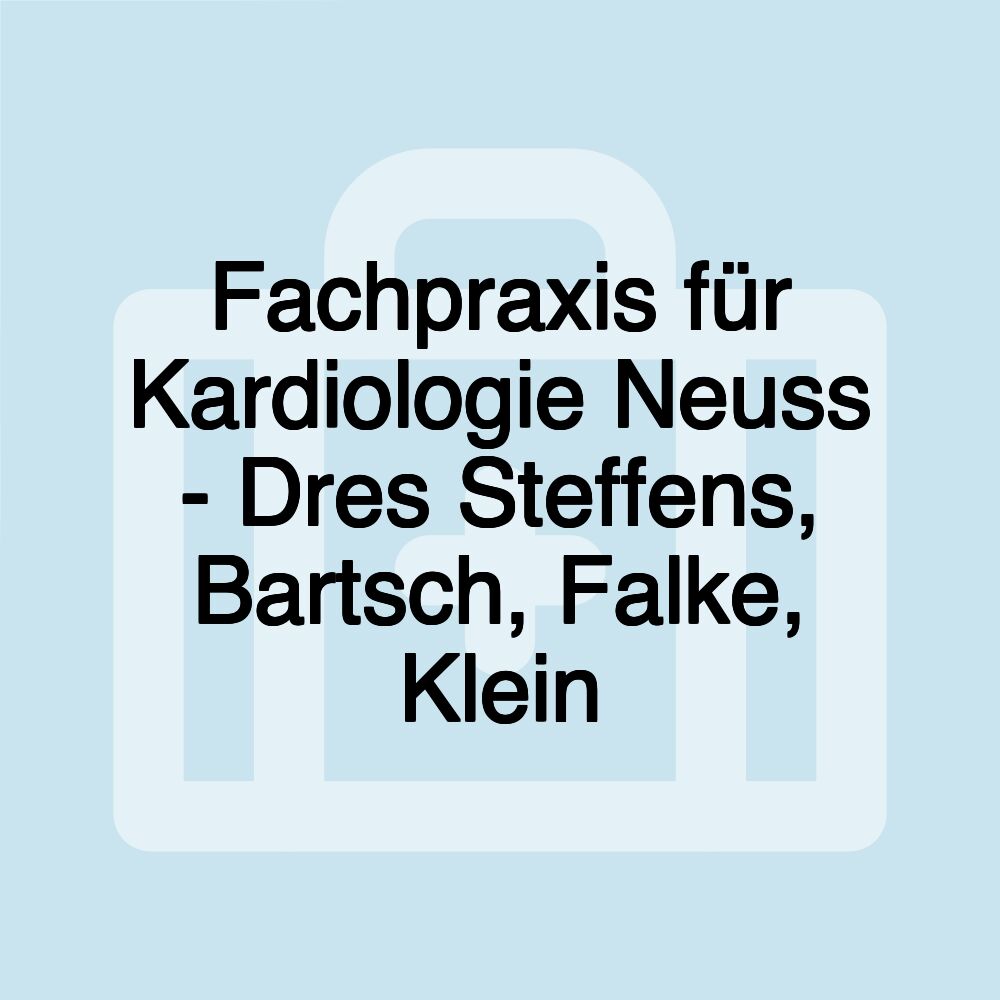 Fachpraxis für Kardiologie Neuss - Dres Steffens, Bartsch, Falke, Klein