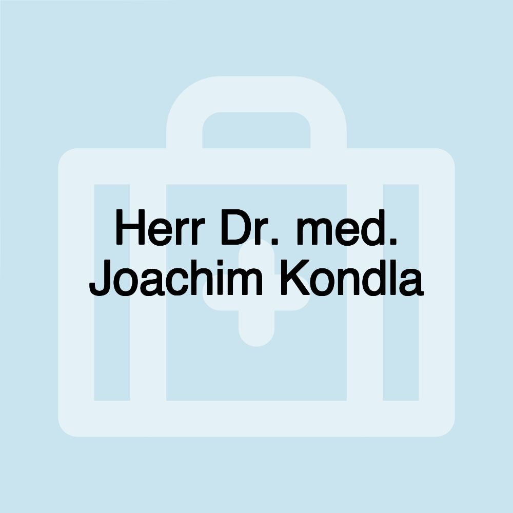 Herr Dr. med. Joachim Kondla