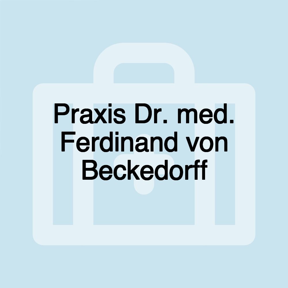 Praxis Dr. med. Ferdinand von Beckedorff