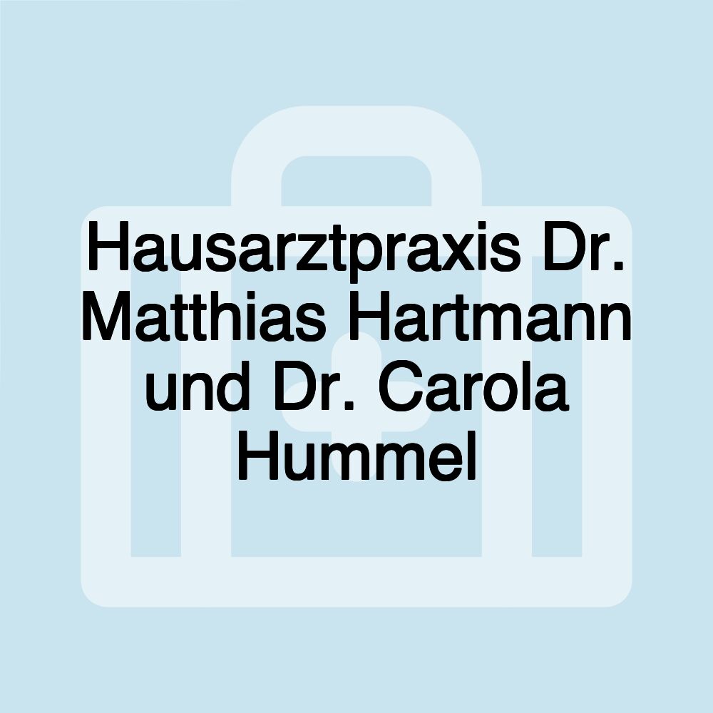 Hausarztpraxis Dr. Matthias Hartmann und Dr. Carola Hummel