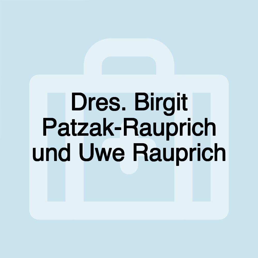 Dres. Birgit Patzak-Rauprich und Uwe Rauprich