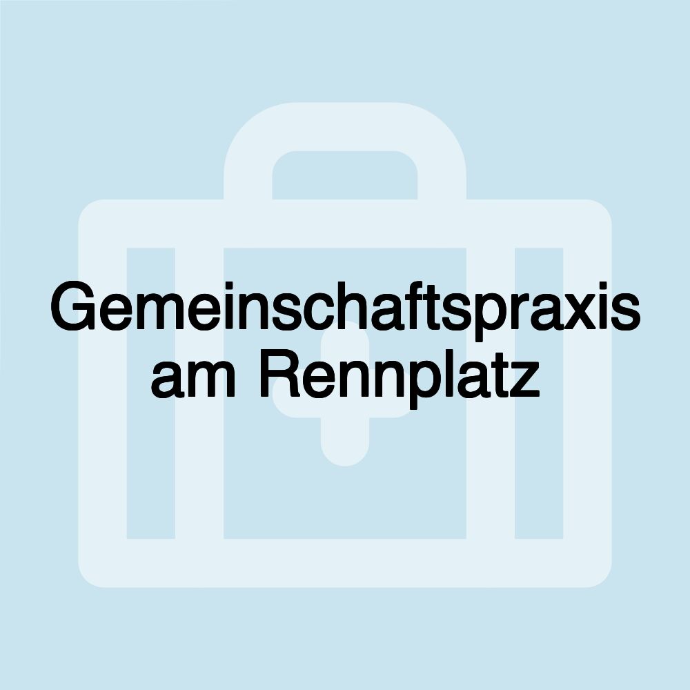 Gemeinschaftspraxis am Rennplatz