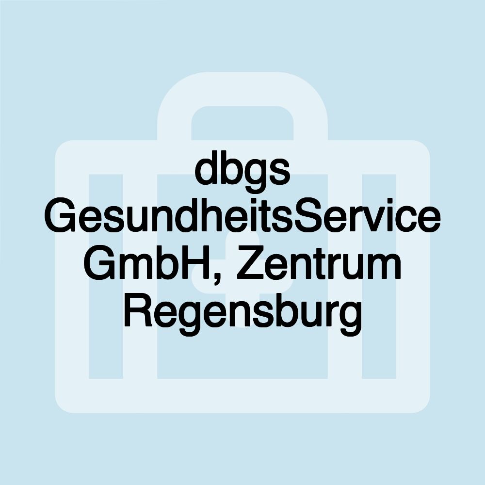 dbgs GesundheitsService GmbH, Zentrum Regensburg