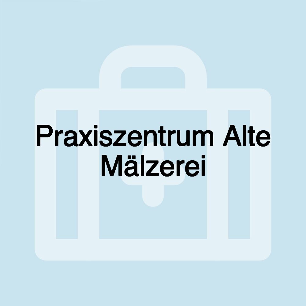 Praxiszentrum Alte Mälzerei