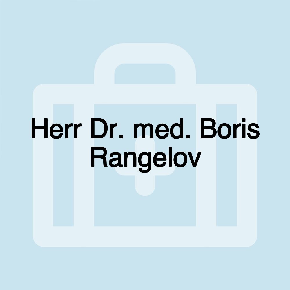 Herr Dr. med. Boris Rangelov