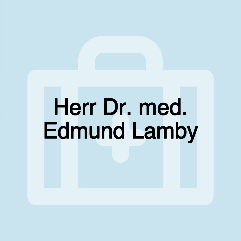 Herr Dr. med. Edmund Lamby