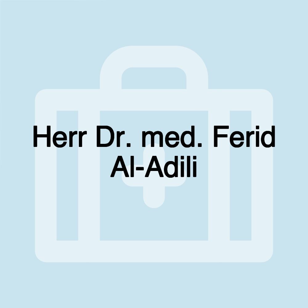 Herr Dr. med. Ferid Al-Adili