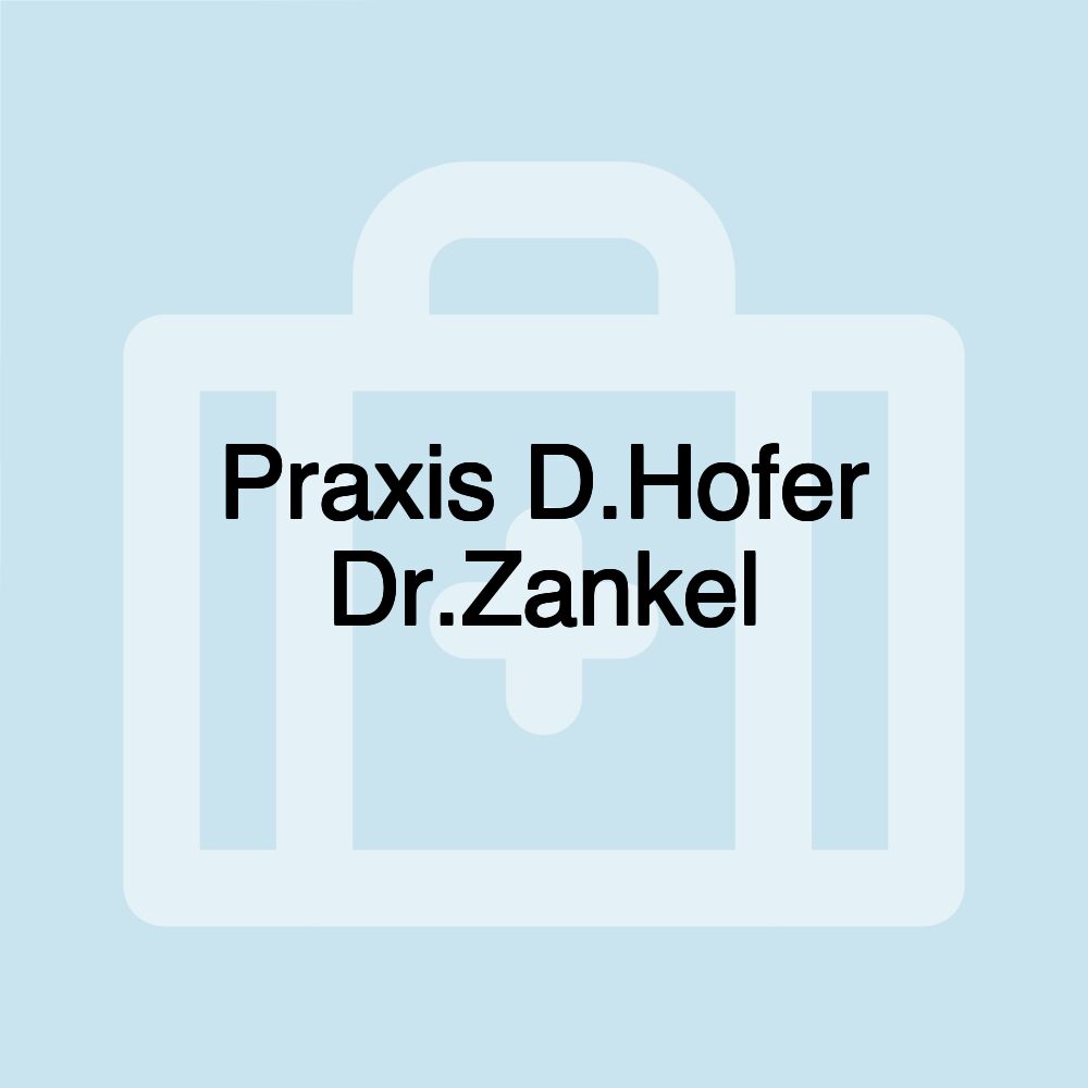 Praxis D.Hofer Dr.Zankel