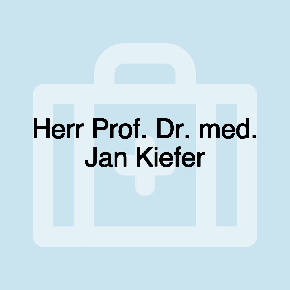 Herr Prof. Dr. med. Jan Kiefer