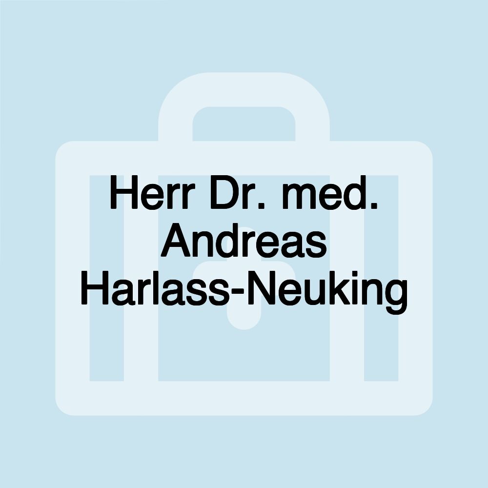 Herr Dr. med. Andreas Harlass-Neuking