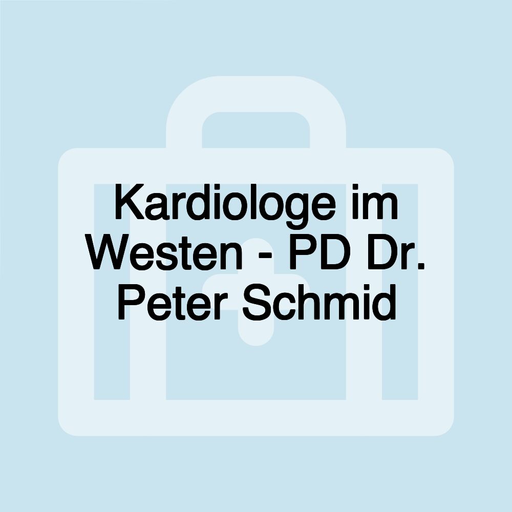 Kardiologe im Westen - PD Dr. Peter Schmid