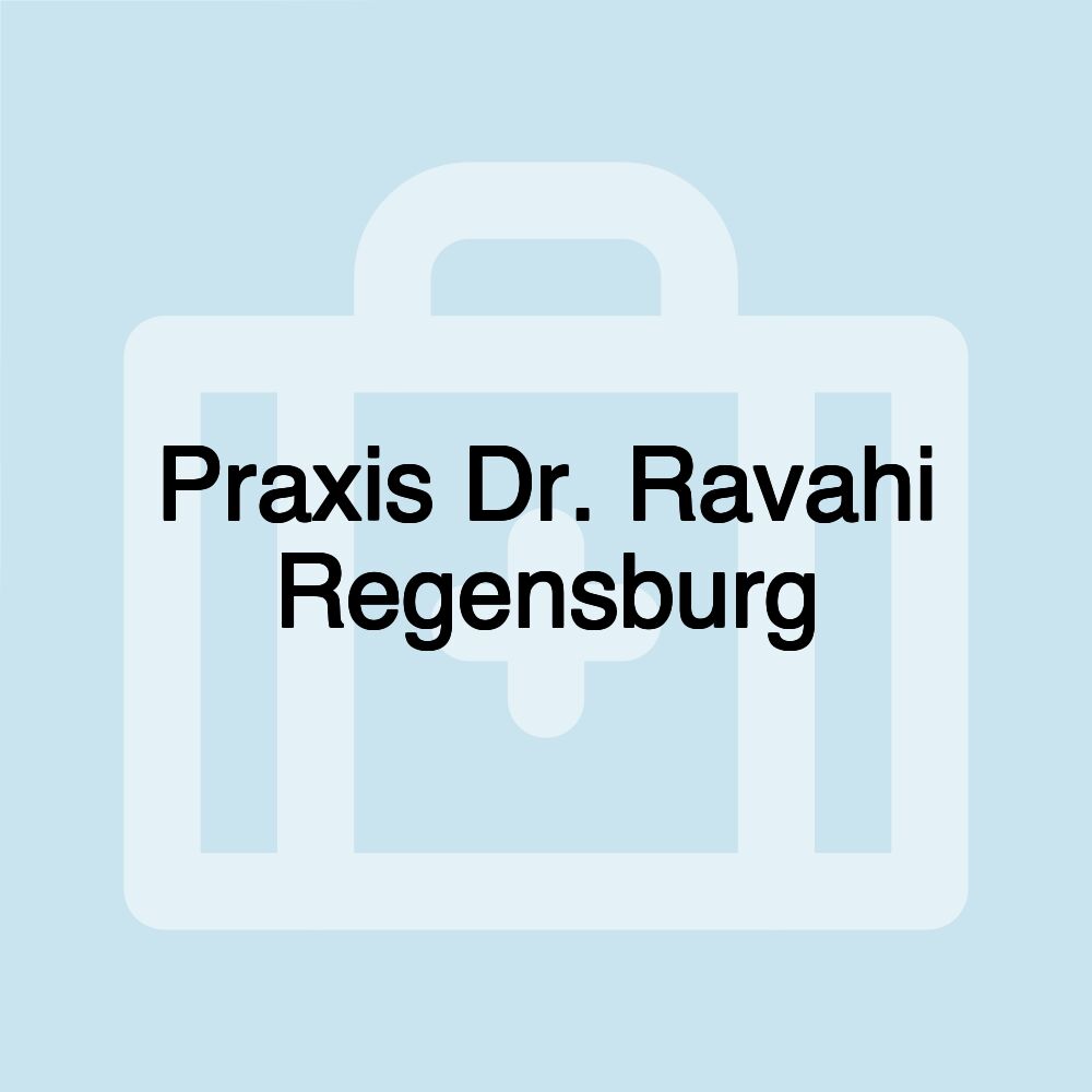 Praxis Dr. Ravahi Regensburg