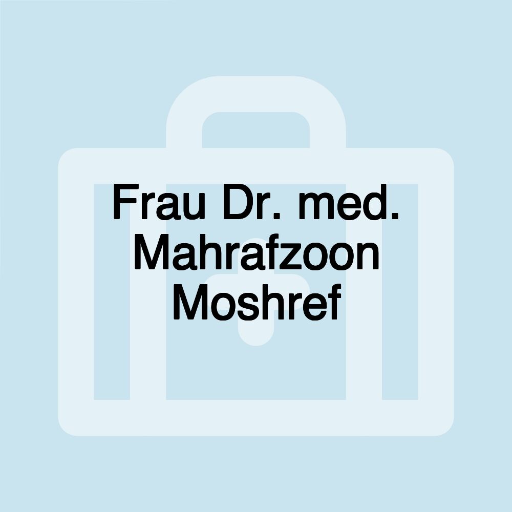 Frau Dr. med. Mahrafzoon Moshref