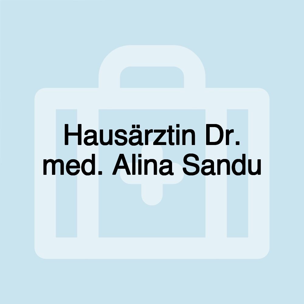 Hausärztin Dr. med. Alina Sandu