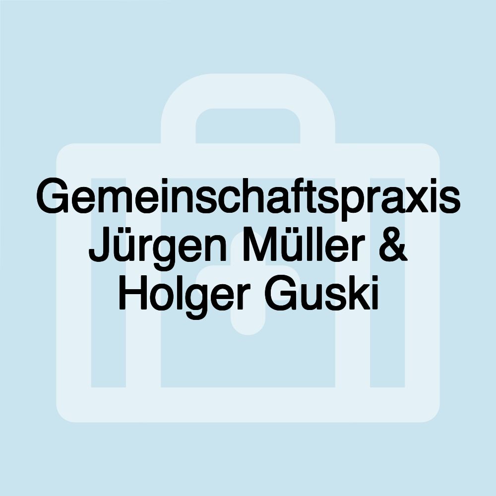 Gemeinschaftspraxis Jürgen Müller & Holger Guski