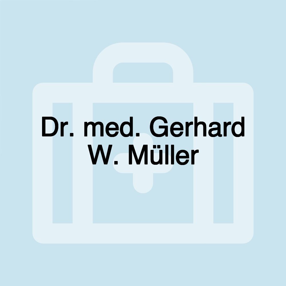 Dr. med. Gerhard W. Müller