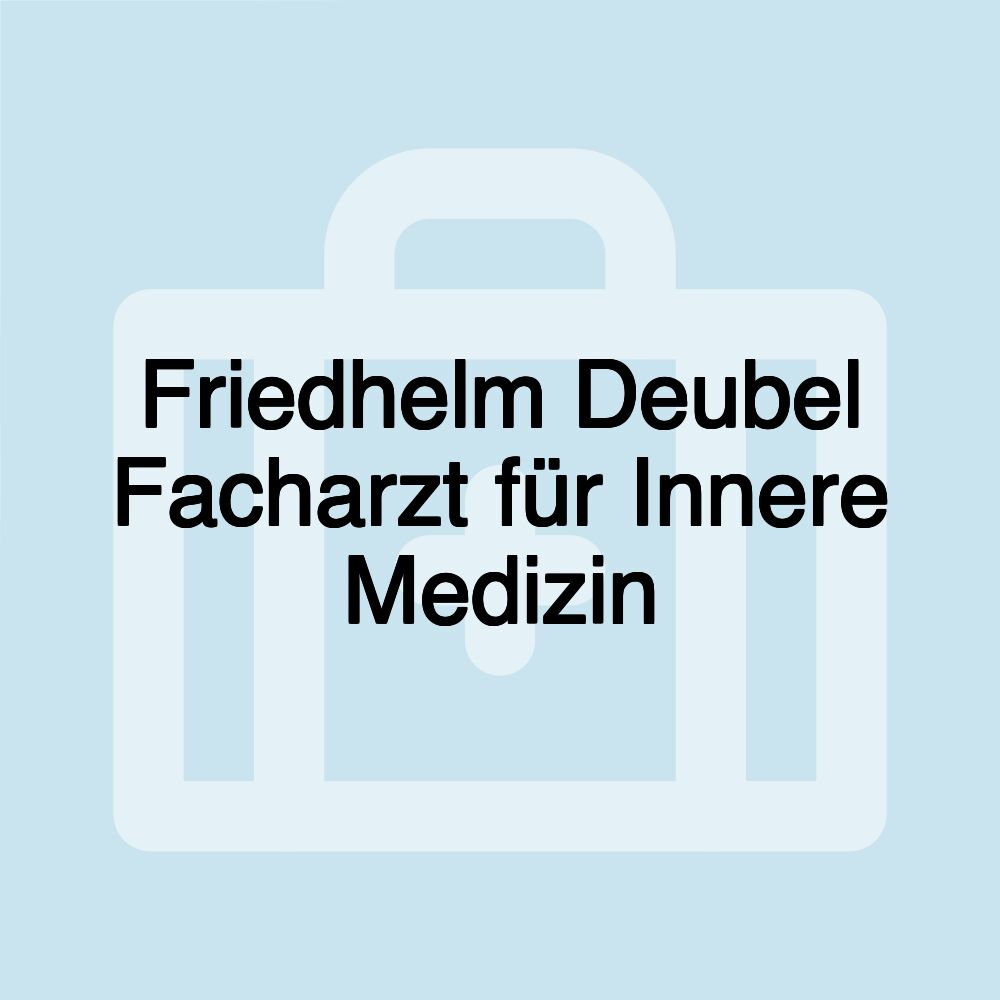 Friedhelm Deubel Facharzt für Innere Medizin