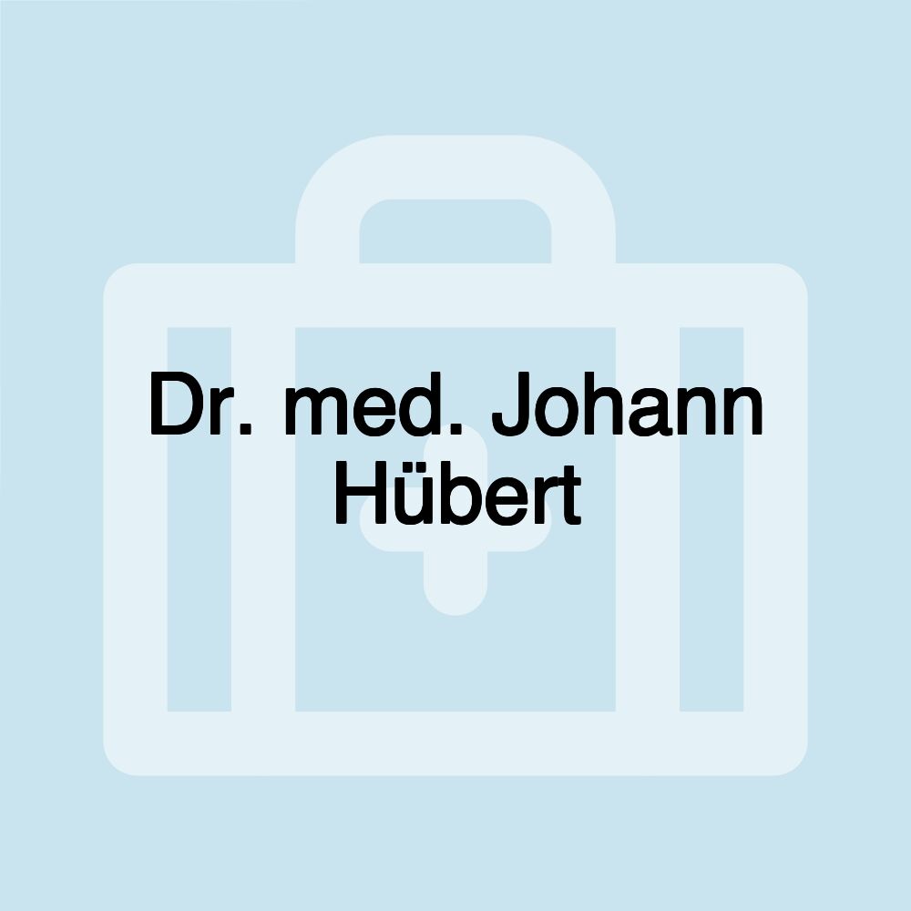 Dr. med. Johann Hübert