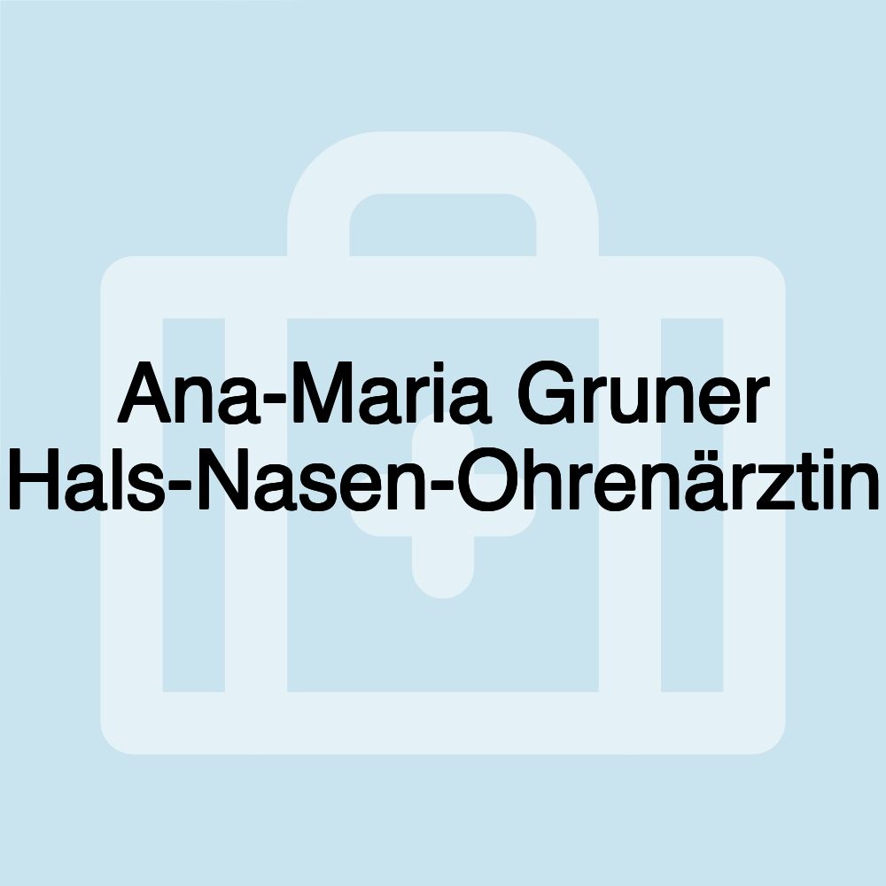 Ana-Maria Gruner Hals-Nasen-Ohrenärztin