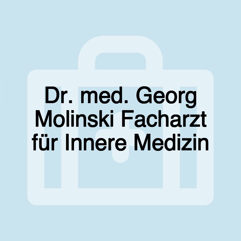 Dr. med. Georg Molinski Facharzt für Innere Medizin