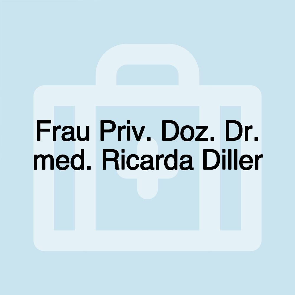 Frau Priv. Doz. Dr. med. Ricarda Diller