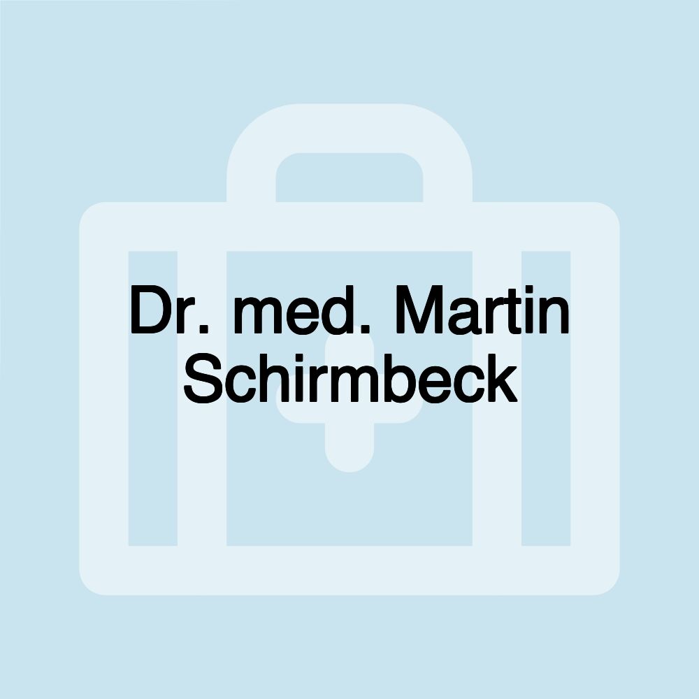 Dr. med. Martin Schirmbeck