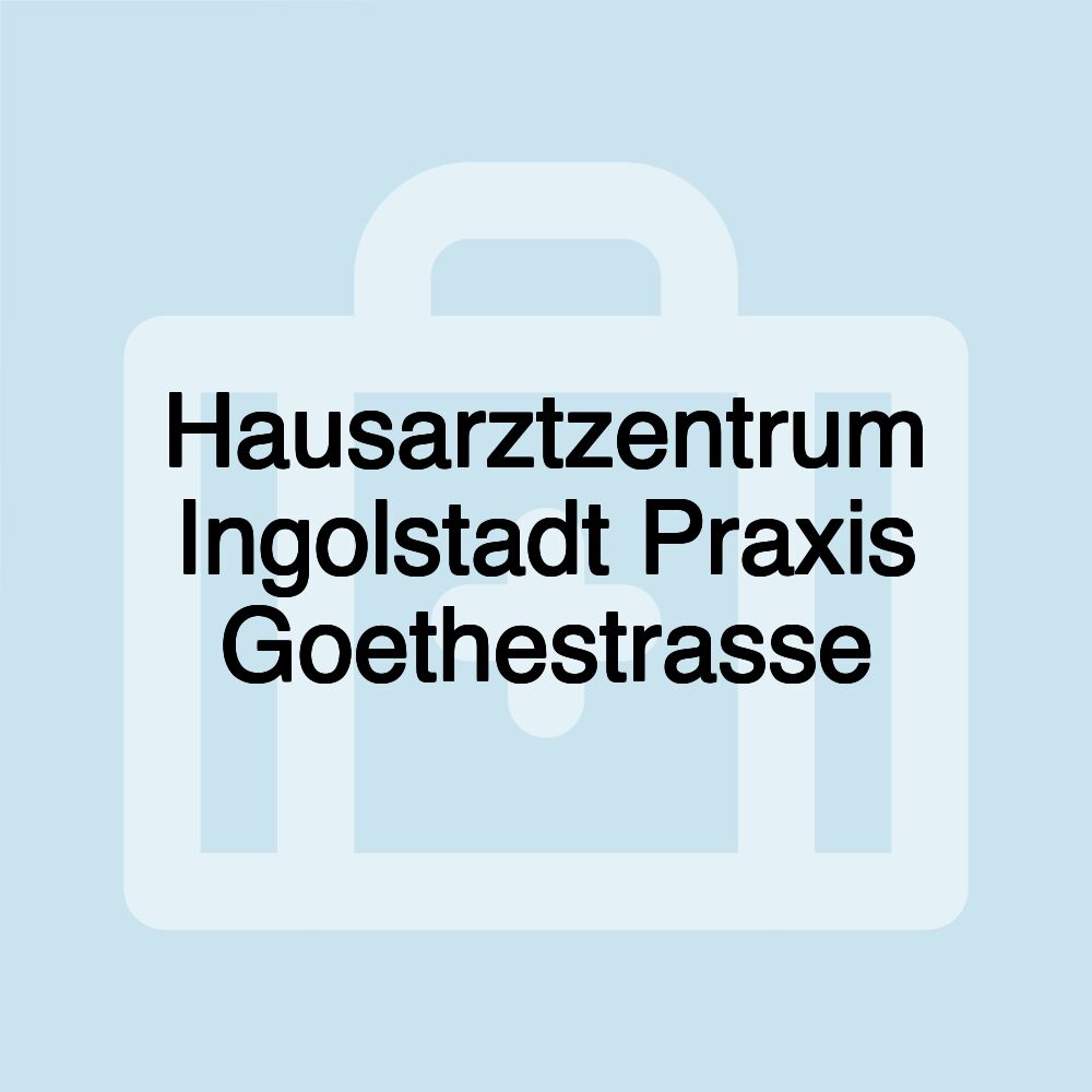 Hausarztzentrum Ingolstadt Praxis Goethestrasse