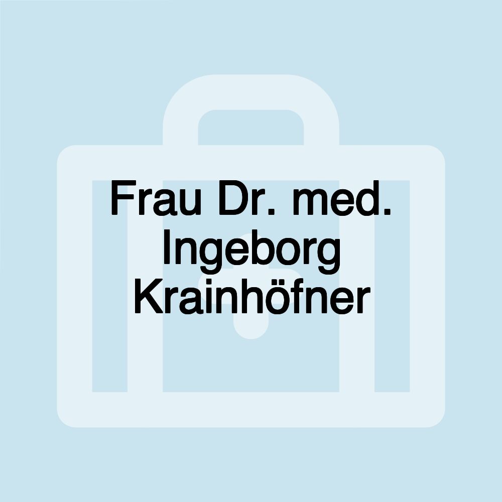 Frau Dr. med. Ingeborg Krainhöfner