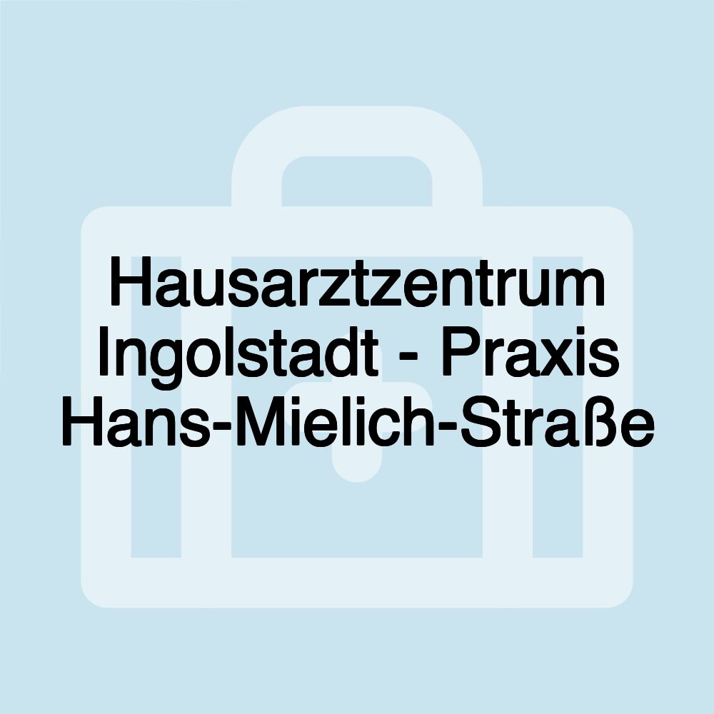 Hausarztzentrum Ingolstadt - Praxis Hans-Mielich-Straße