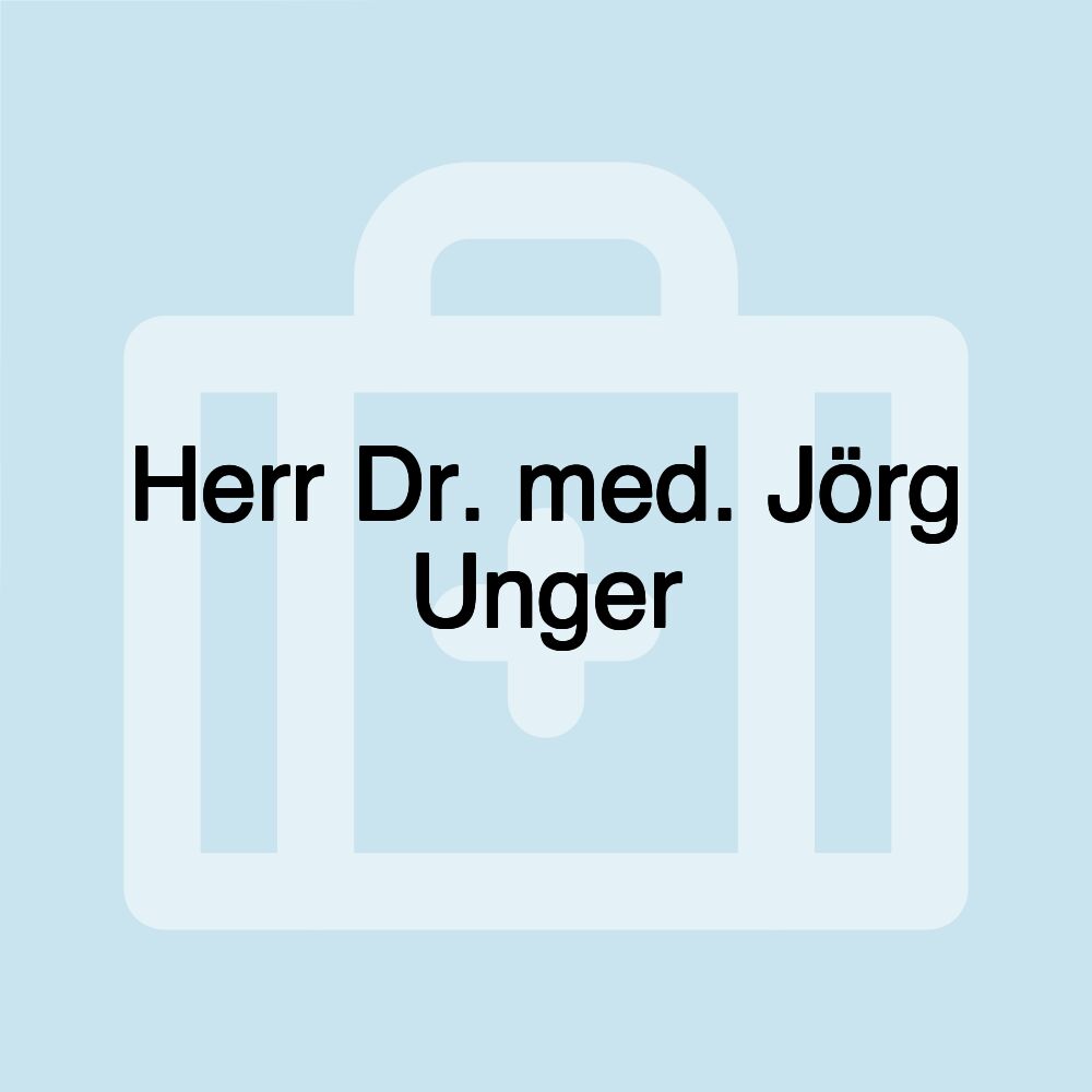 Herr Dr. med. Jörg Unger