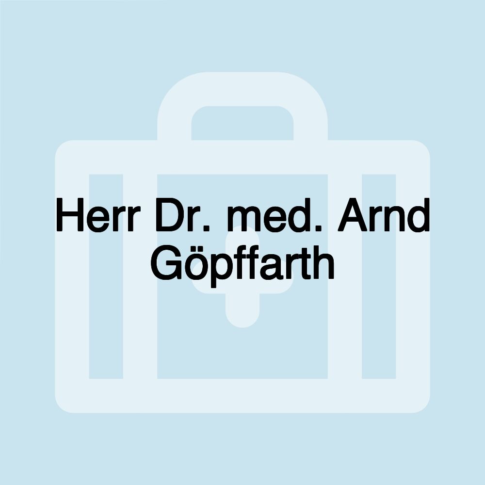 Herr Dr. med. Arnd Göpffarth