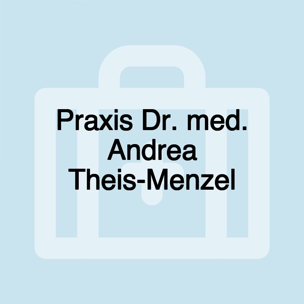 Praxis Dr. med. Andrea Theis-Menzel