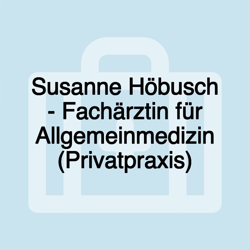 Susanne Höbusch - Fachärztin für Allgemeinmedizin (Privatpraxis)