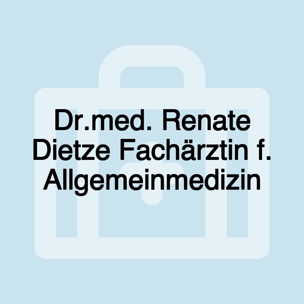 Dr.med. Renate Dietze Fachärztin f. Allgemeinmedizin