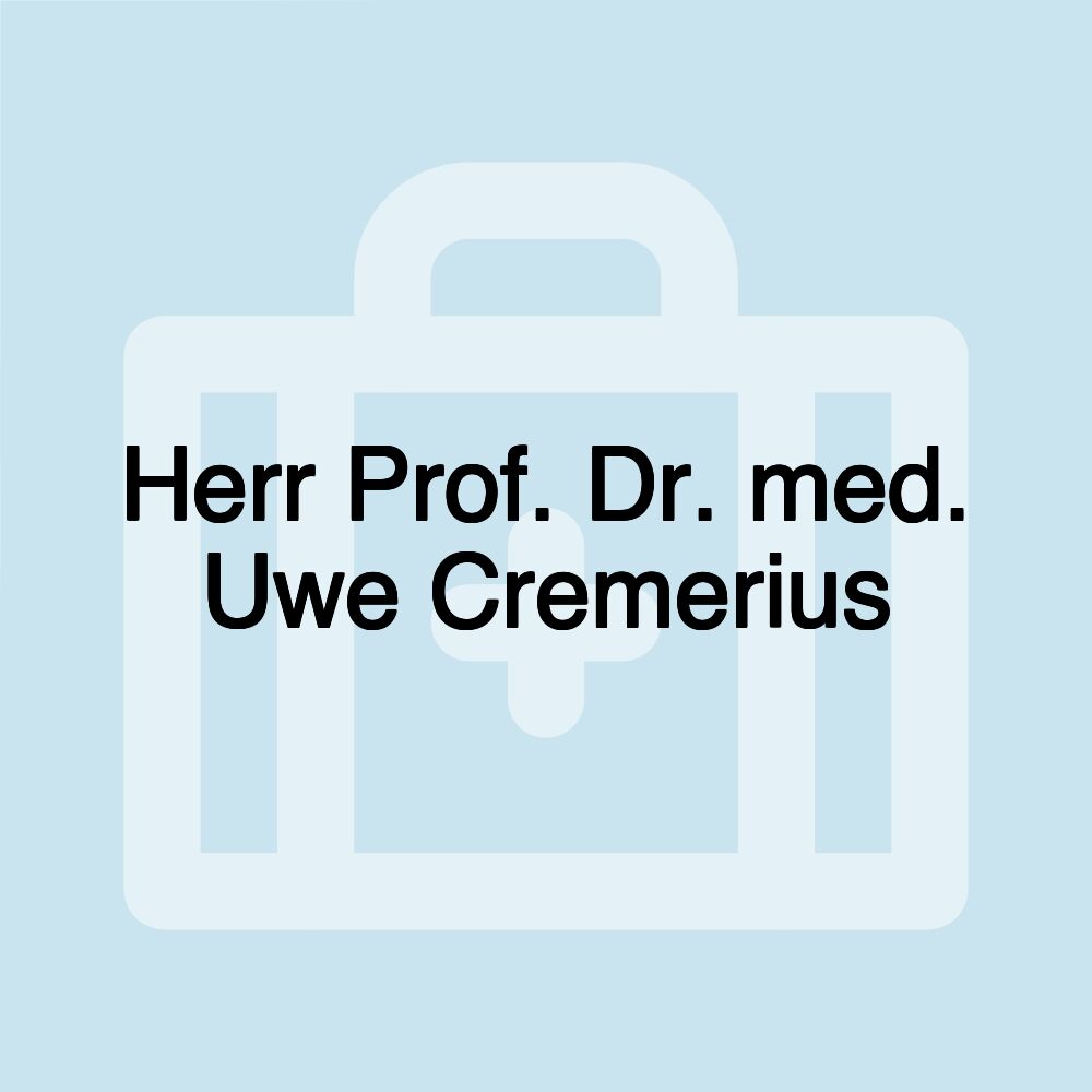 Herr Prof. Dr. med. Uwe Cremerius