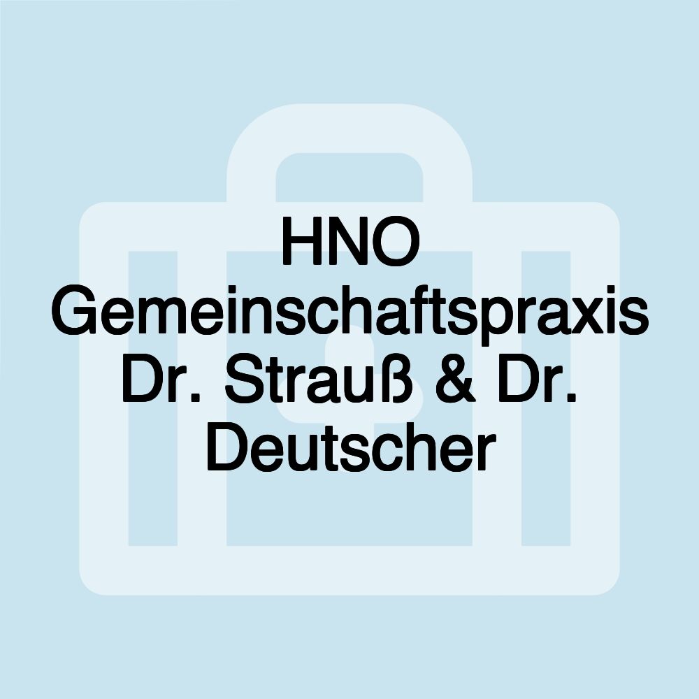 HNO Gemeinschaftspraxis Dr. Strauß & Dr. Deutscher