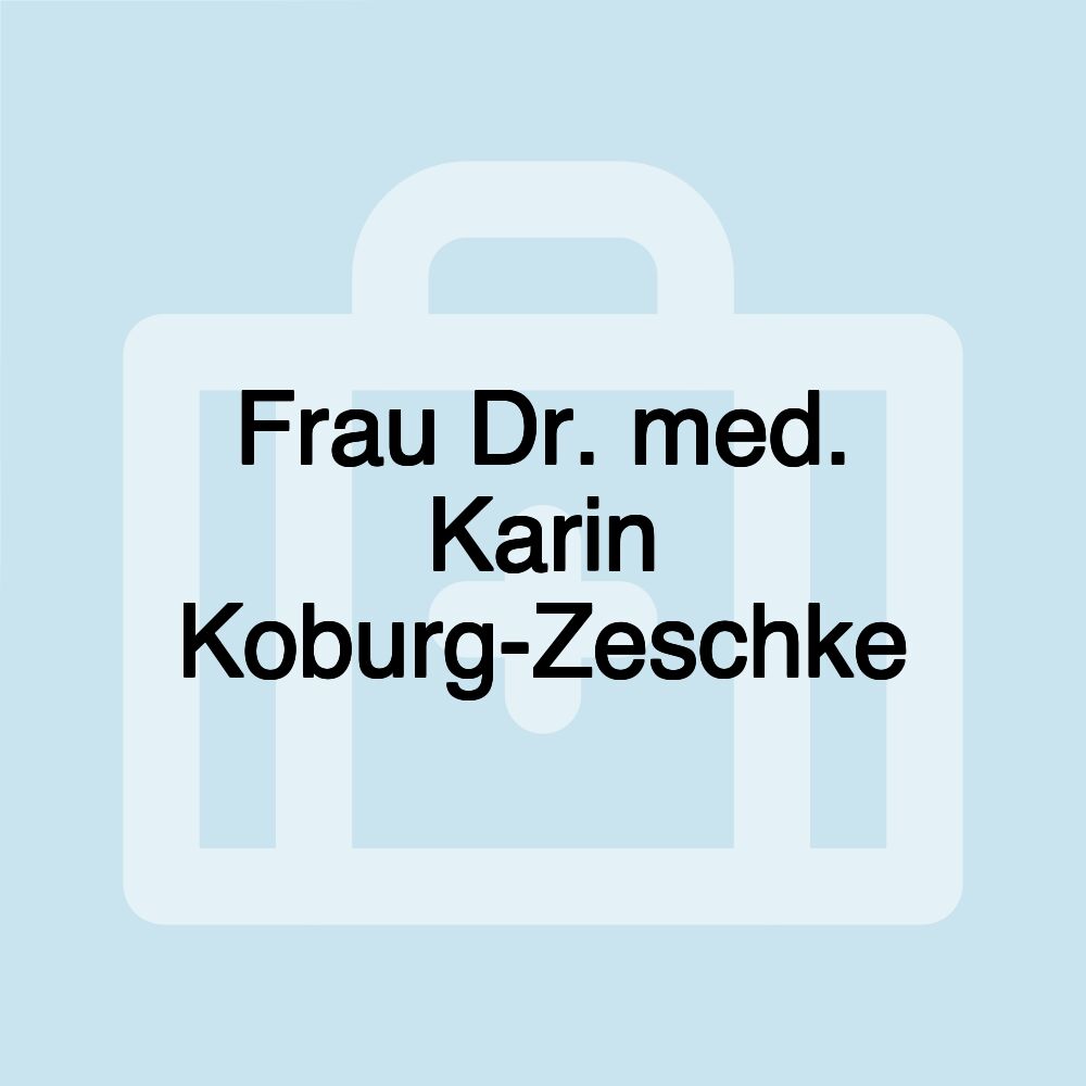 Frau Dr. med. Karin Koburg-Zeschke