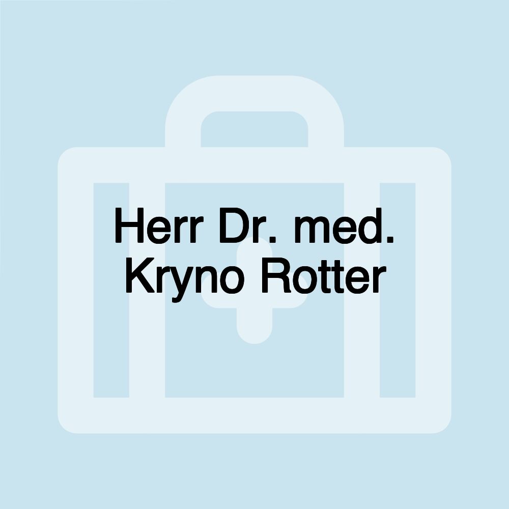 Herr Dr. med. Kryno Rotter