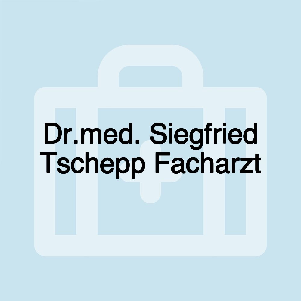 Dr.med. Siegfried Tschepp Facharzt