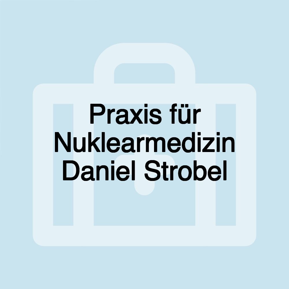 Praxis für Nuklearmedizin Daniel Strobel