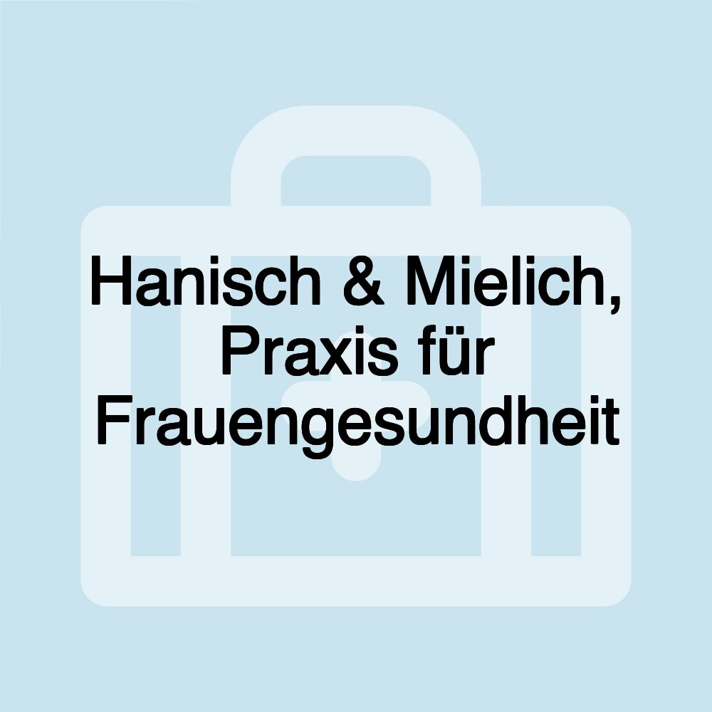 Hanisch & Mielich, Praxis für Frauengesundheit