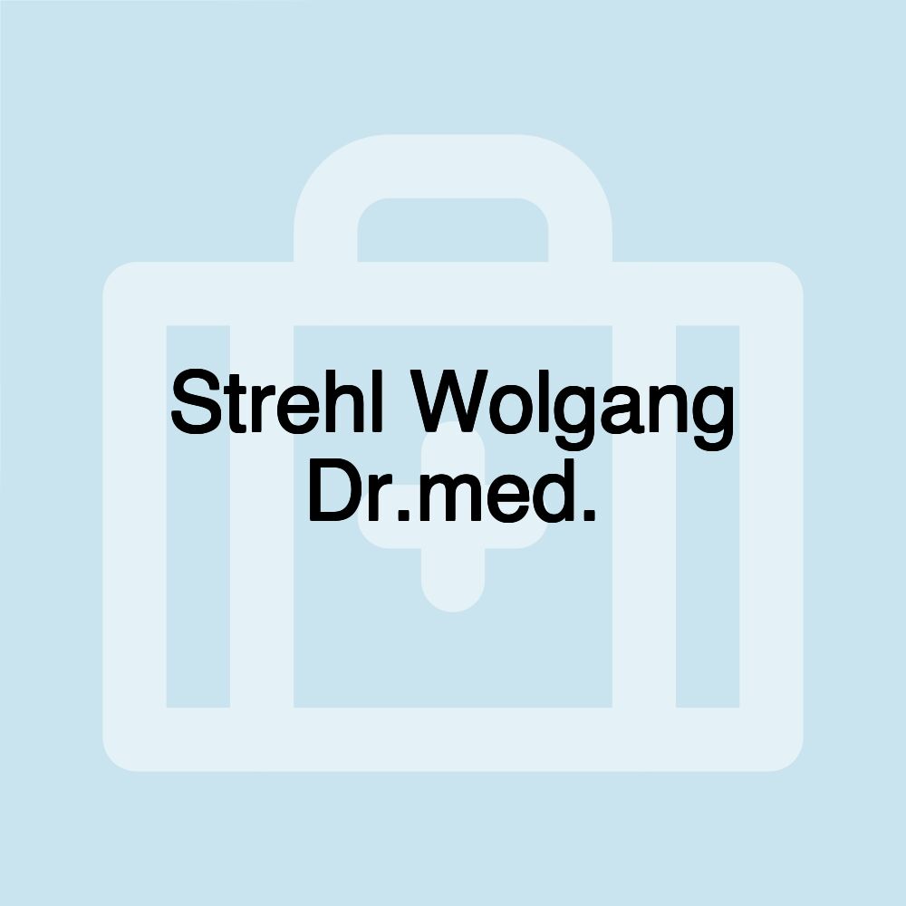 Strehl Wolgang Dr.med.