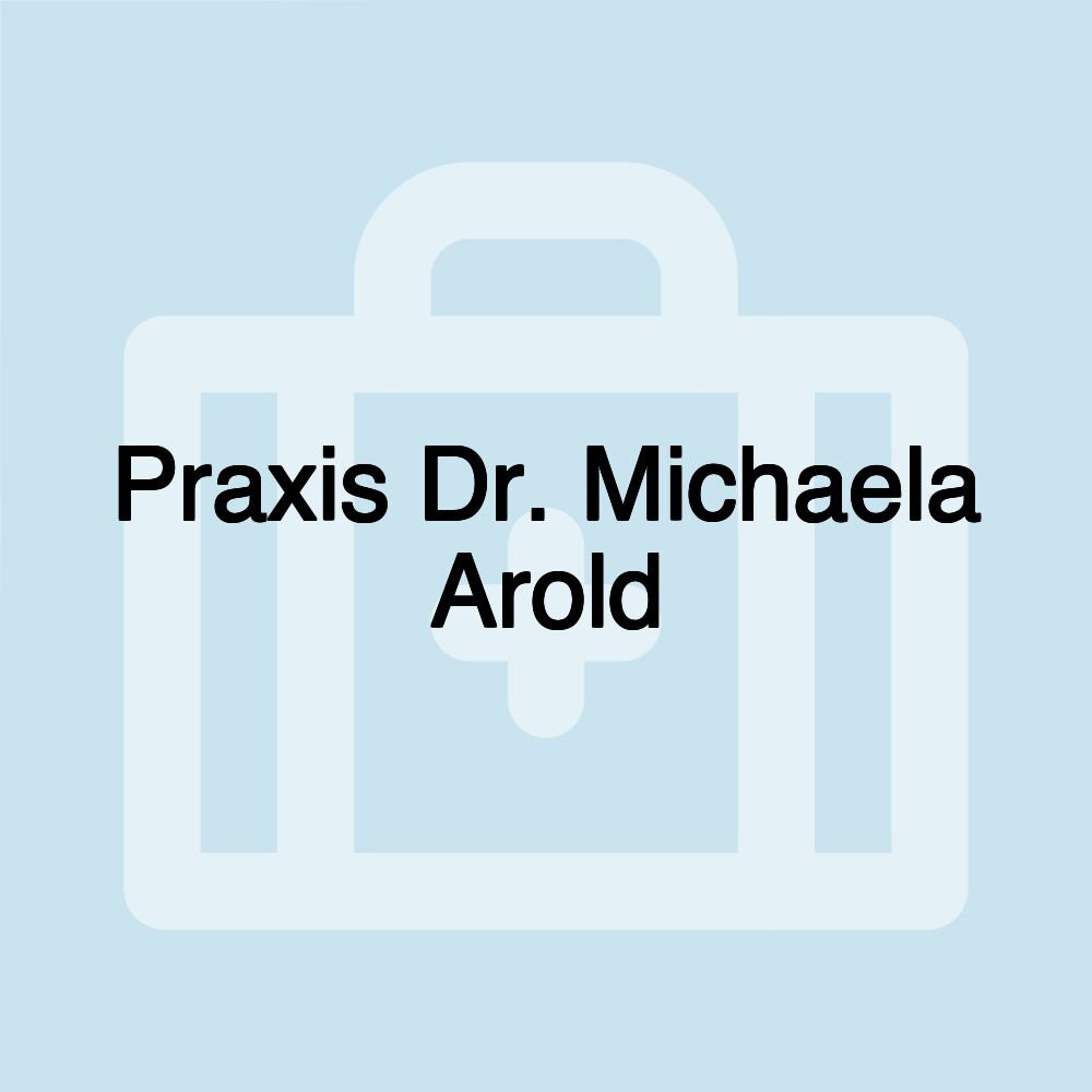 Praxis Dr. Michaela Arold