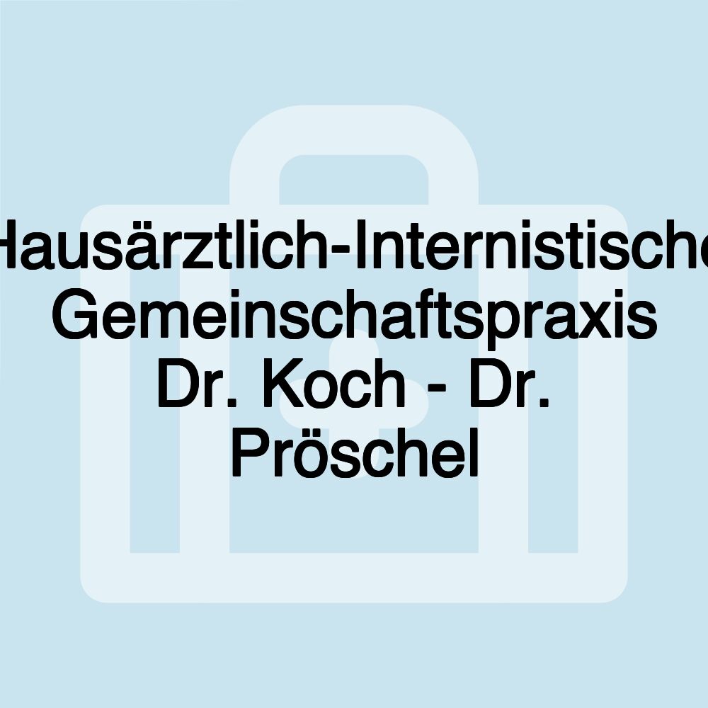 Hausärztlich-Internistische Gemeinschaftspraxis Dr. Koch - Dr. Pröschel