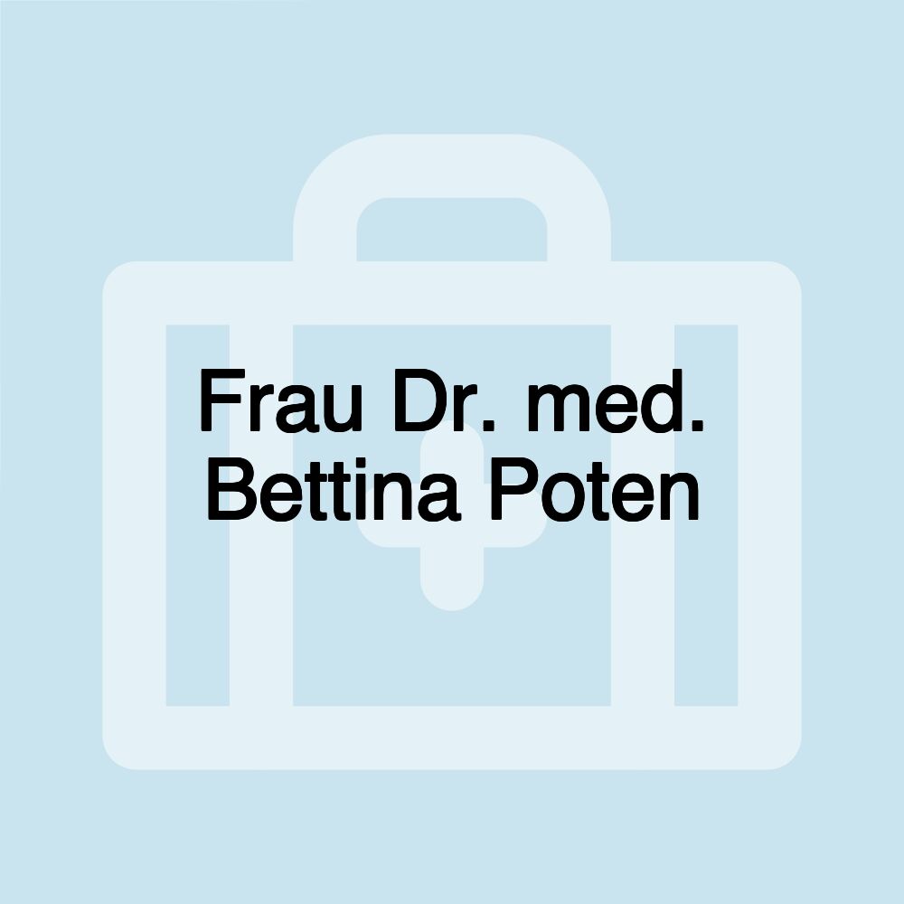 Frau Dr. med. Bettina Poten