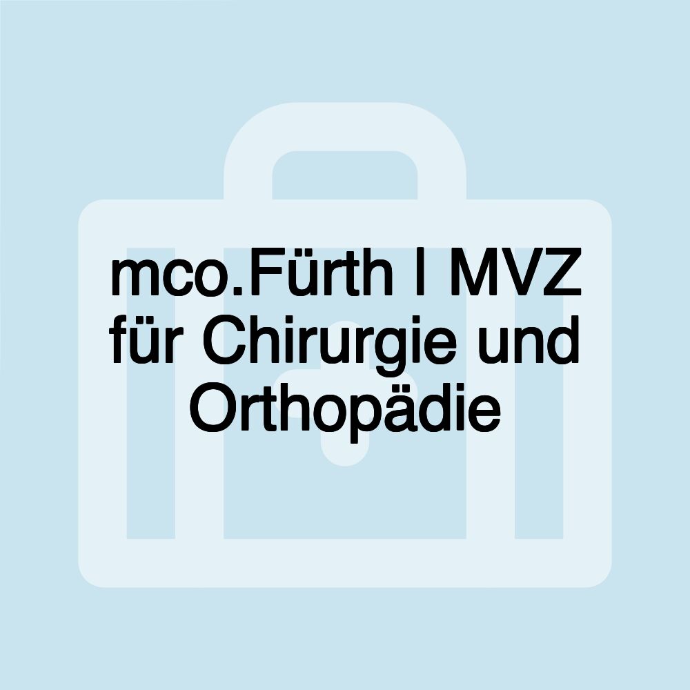 mco.Fürth | MVZ für Chirurgie und Orthopädie